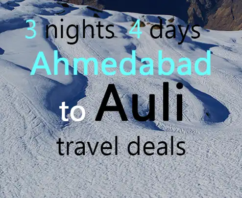 3 nights 4 days ahmedabad to auli travel deals