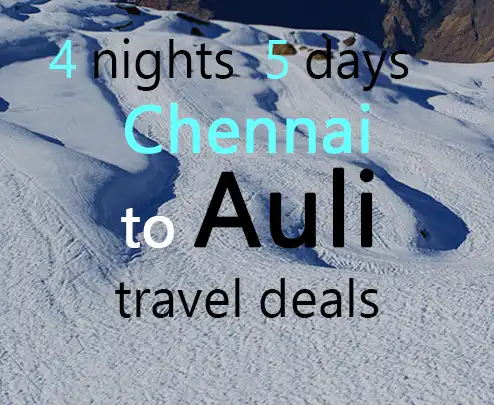 4 nights 5 days chennai to auli travel deals