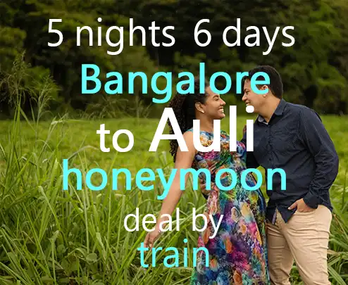 5 nights 6 days bangalore to auli honeymoon deal by train