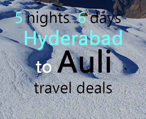 5 nights 6 days hyderabad to auli travel deals