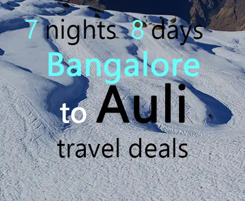 7 nights 8 days bangalore to auli travel deals