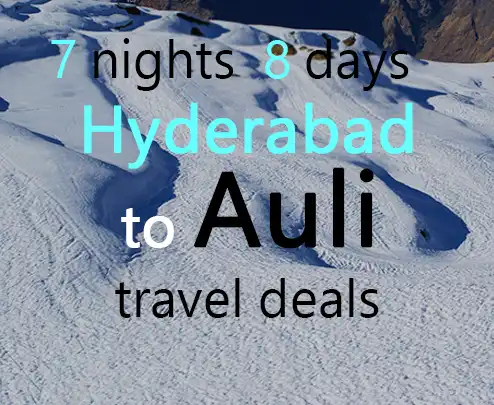 7 nights 8 days hyderabad to auli travel deals