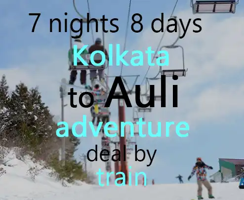 7 nights 8 days kolkata to auli adventure deal by train