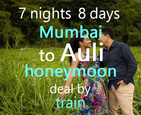 7 nights 8 days mumbai to auli honeymoon deal by train