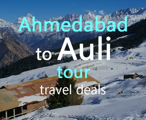 Ahmedabad to auli tour travel deals