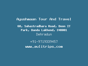 Ayushmaan Tour And Travel, Dehradun