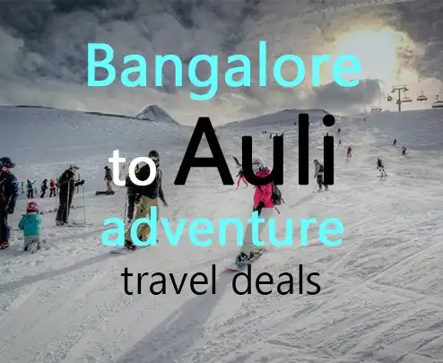 Bangalore to auli adventure travel deals
