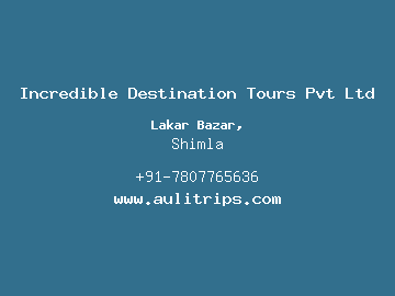 Incredible Destination Tours Pvt Ltd, Shimla