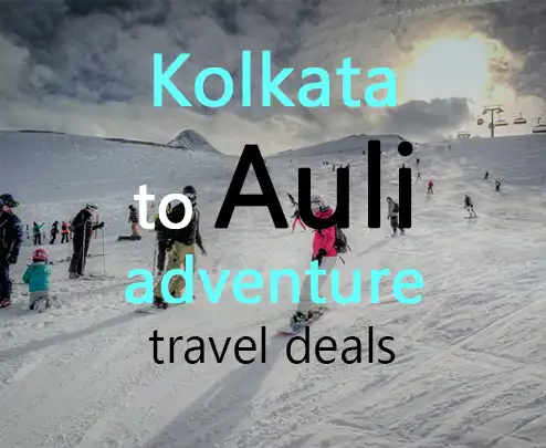 Kolkata to auli adventure travel deals