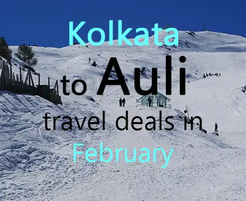 Kolkata to auli travel deals in february