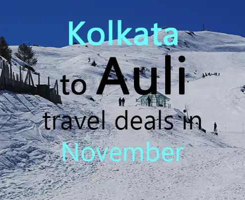 Kolkata to auli travel deals in november