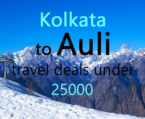 Kolkata to auli travel deals under 25000