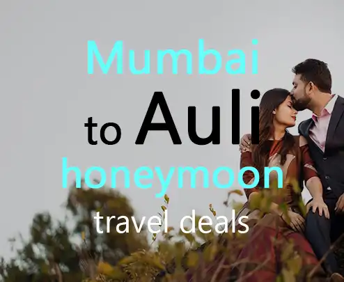 Mumbai to auli honeymoon travel deals