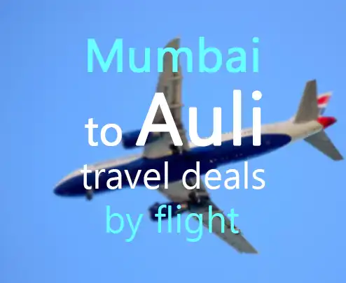 Mumbai to auli travel deals by flight
