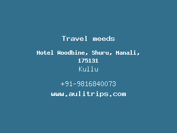 Travel meeds, Kullu