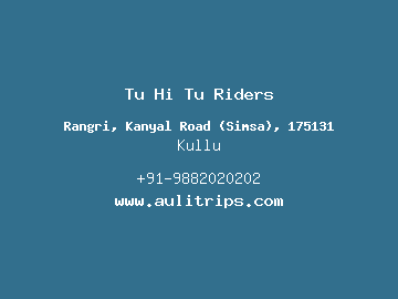 Tu Hi Tu Riders, Kullu