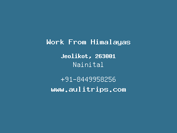 Work From Himalayas, Nainital